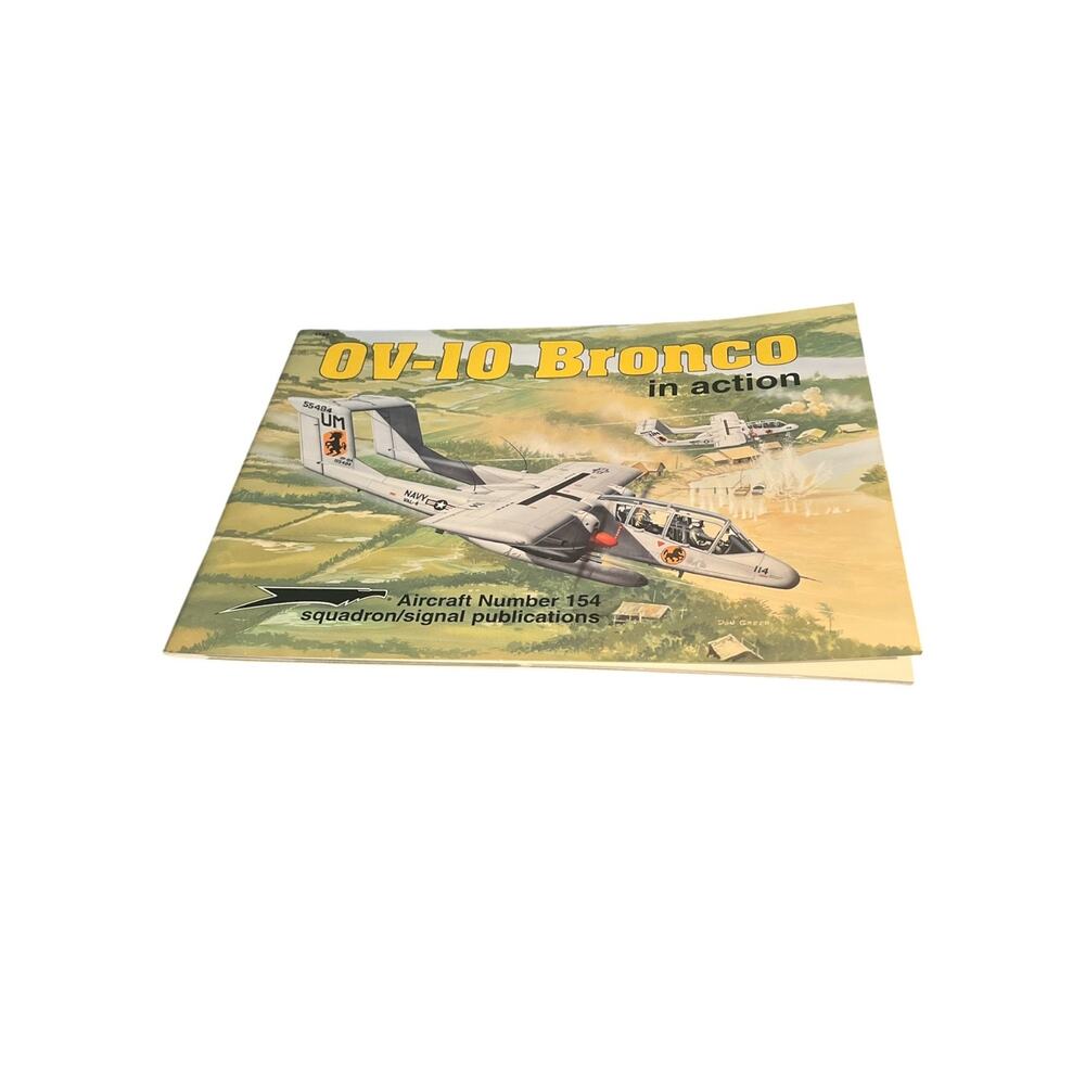 OV-10 Bronco In Action SquadronSignal Publications Aircraft No. 154 By Jim Mesko